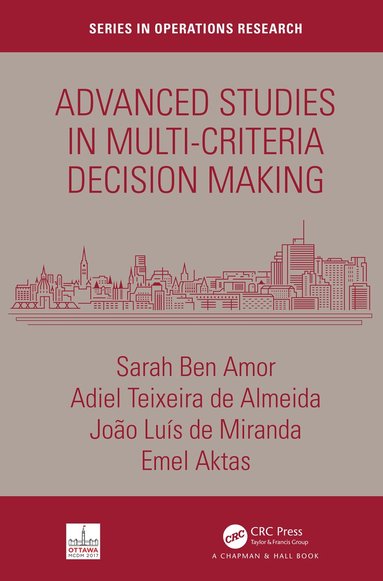 Emel Aktas, Sarah Ben Amor, Adiel Teixeira de Almeida, Joao Luis de Miranda - Advanced Studies in Multi-Criteria Decision Making, Inbunden