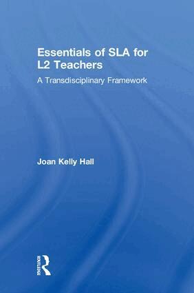 Joan Kelly Hall - Essentials of SLA for L2 Teachers, Inbunden