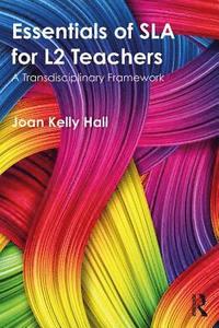 bokomslag Essentials of SLA for L2 Teachers