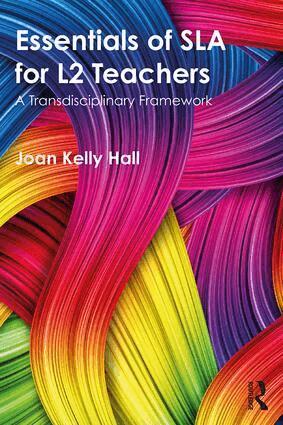 Joan Kelly Hall - Essentials of SLA for L2 Teachers, Häftad