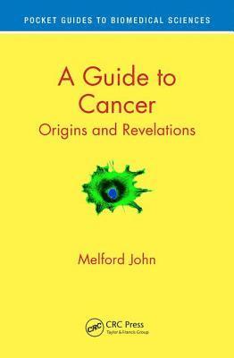 Melford John, Trinidad and Tobago) John, Melford (University of the West Indies, St. Augustine - Guide to Cancer, Häftad