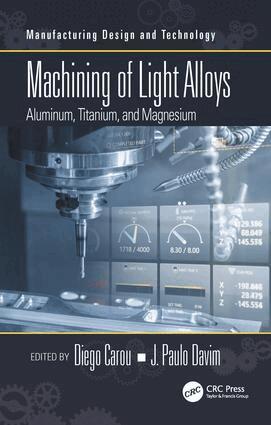 Diego Carou, J. Paulo Davim - Machining of Light Alloys, Inbunden