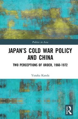 bokomslag Japan's Cold War Policy and China