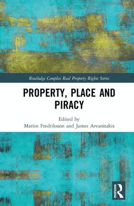 Martin Fredriksson, James Arvanitakis - Property, Place and Piracy, Inbunden