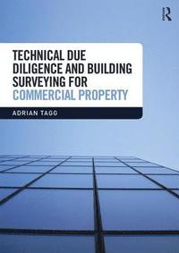 bokomslag Technical Due Diligence and Building Surveying for Commercial Property
