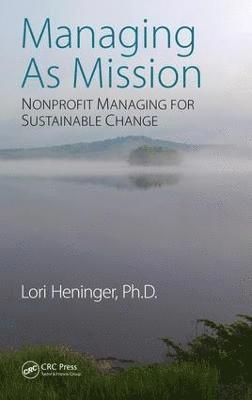 Lori Heninger - Managing As Mission, Inbunden