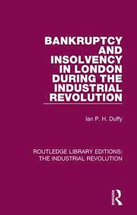 bokomslag Bankruptcy and Insolvency in London During the Industrial Revolution