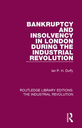 Ian P. H. Duffy - Bankruptcy and Insolvency in London During the Industrial Revolution, Häftad