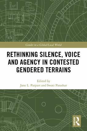 Jane L. Parpart, Swati Parashar - Rethinking Silence, Voice and Agency in Contested Gendered Terrains, Inbunden