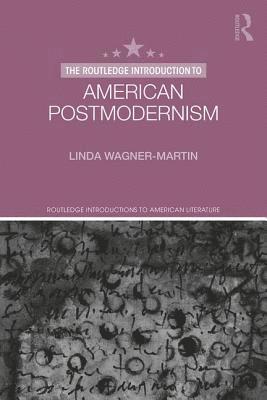 Linda Wagner-Martin, USA) Wagner-Martin, Linda (University of North Carolina at Chapel Hill - Routledge Introduction to American Postmodernism, Häftad