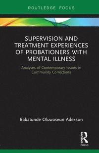 bokomslag Supervision and Treatment Experiences of Probationers with Mental Illness