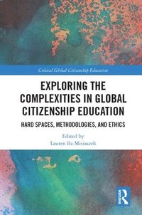bokomslag Exploring the Complexities in Global Citizenship Education