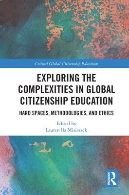 Exploring the Complexities in Global Citizenship Education 1