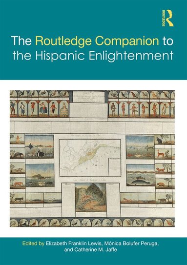 Elizabeth Franklin Lewis, Mónica Bolufer Peruga, Catherine M. Jaffe - Routledge Companion to the Hispanic Enlightenment, Inbunden