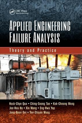 Hock-Chye Qua, Ching-Seong Tan, Kok-Cheong Wong, Jee-Hou Ho, Xin Wang, Eng-Hwa Yap, Jong-Boon Ooi, Yee-Shiuan Wong - Applied Engineering Failure Analysis, Häftad