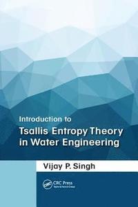 bokomslag Introduction to Tsallis Entropy Theory in Water Engineering