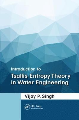 Introduction to Tsallis Entropy Theory in Water Engineering 1