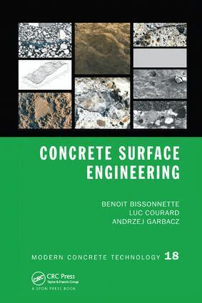 Benoit Bissonnette, Luc Courard, Andrzej Garbacz - Concrete Surface Engineering, Häftad