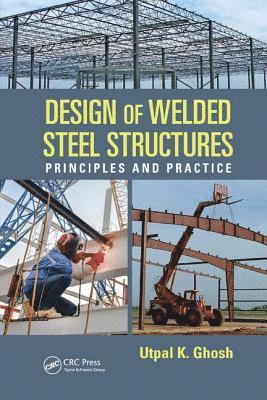 Utpal K. Ghosh, India) Ghosh, Utpal K. (Consulting Chartered Engineer, Kolkata - Design of Welded Steel Structures, Häftad