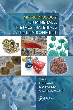 Pillai Abhilash, B. D. Pandey, K. A. Natarajan - Microbiology for Minerals, Metals, Materials and the Environment, Häftad