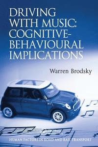 bokomslag Driving With Music: Cognitive-Behavioural Implications