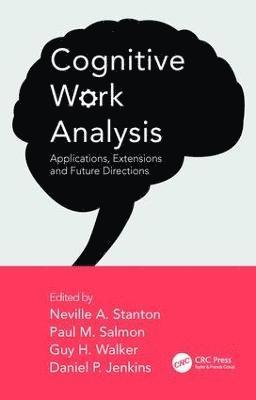 Neville A. Stanton, Paul M. Salmon, Guy H. Walker, Daniel P. Jenkins, United Kingdom) Stanton, Neville A. (University of Southhampton, Australia,) Salmon, Paul M. (University of the Sunshine Coast,Maroochydore - Cognitive Work Analysis, Häftad