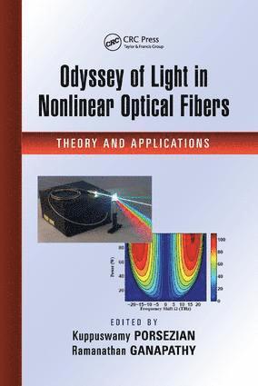 Kuppuswamy Porsezian, Ramanathan Ganapathy, India) Porsezian, Kuppuswamy (Pondicherry University, Puducherry, India) Ganapathy, Ramanathan (SASTRA University, Thanjavur - Odyssey of Light in Nonlinear Optical Fibers, Häftad