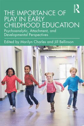 Marilyn Charles, Jill Bellinson, and the University of Monterrey) Charles, Marilyn (Austen Riggs Center and Faculty at Harvard Medical School, Boston Graduate School of Psychoanalysis - Importance of Play in Early Childhood Education, Häftad