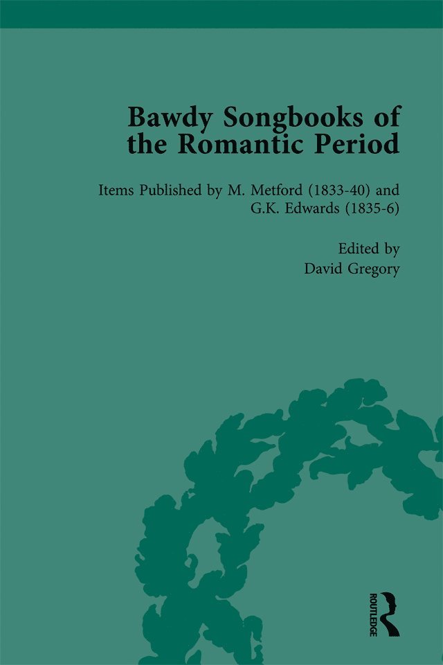 Bawdy Songbooks of the Romantic Period, Volume 3 1