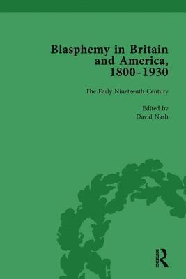 Blasphemy in Britain and America, 1800-1930, Volume 2 1