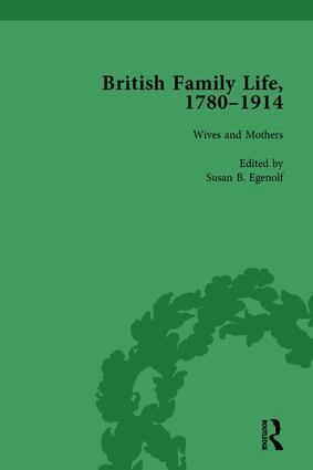 Claudia Nelson, Julie-Marie Strange, Susan B Egenolf - British Family Life, 1780–1914, Volume 3, Inbunden