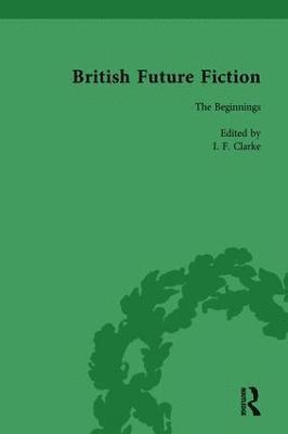 bokomslag British Future Fiction, 1700-1914, Volume 1