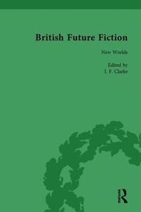 bokomslag British Future Fiction, 1700-1914, Volume 2