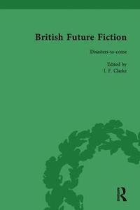 bokomslag British Future Fiction, 1700-1914, Volume 7