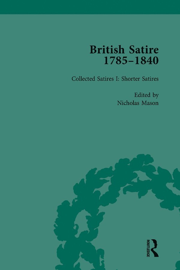 British Satire, 1785-1840, Volume 1 1