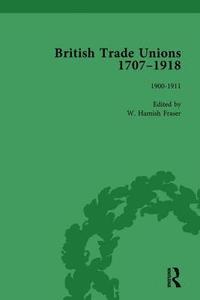 bokomslag British Trade Unions, 1707-1918, Part II, Volume 7