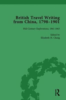 Elizabeth H Chang - British Travel Writing from China, 1798-1901, Volume 2, Inbunden