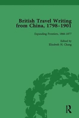 Elizabeth H Chang - British Travel Writing from China, 1798-1901, Volume 3, Inbunden