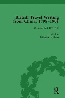 Elizabeth H Chang - British Travel Writing from China, 1798-1901, Volume 5, Inbunden