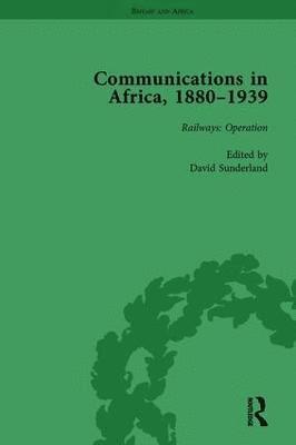 David Sunderland - Communications in Africa, 1880 - 1939, Volume 3, Inbunden