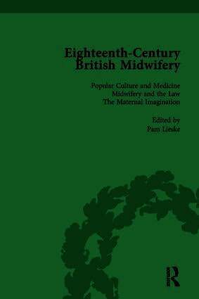Eighteenth-Century British Midwifery, Part I vol 1