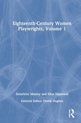 Eighteenth-Century Women Playwrights, vol 1 1