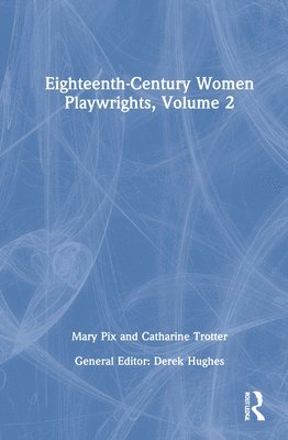 Eighteenth-Century Women Playwrights, vol 2 1