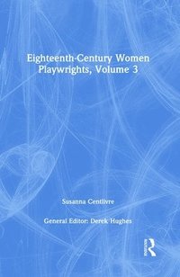 bokomslag Eighteenth-Century Women Playwrights, vol 3
