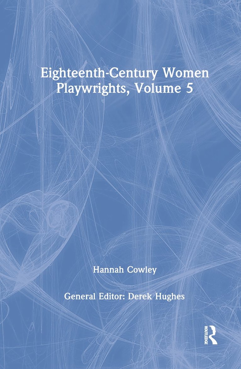 Derek Hughes - Eighteenth-Century Women Playwrights, vol 5, Inbunden