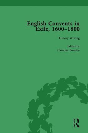 Caroline Bowden, Laurence Lux-Sterritt, Nicky Hallett, Elizabeth Perry, Victoria Van Hyning - English Convents in Exile, 1600-1800, Part I, vol 1, Inbunden