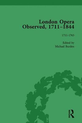 London Opera Observed 17111844, Volume I 1