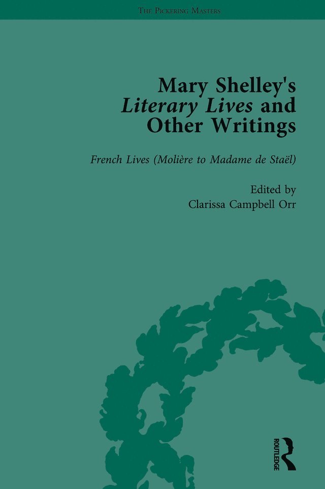 Nora Crook - Mary Shelley's Literary Lives and Other Writings, Volume 3, Inbunden