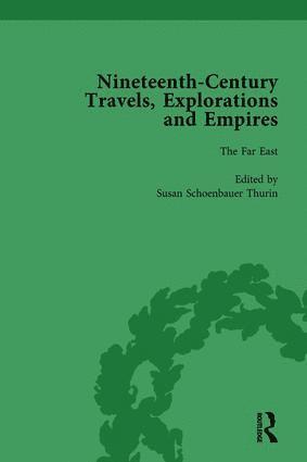 Peter J Kitson, William Baker, Indira Ghose, Susan Schoenbauer Thurin, Peter J. Kitson - Nineteenth-Century Travels, Explorations and Empires, Part I Vol 4, Inbunden