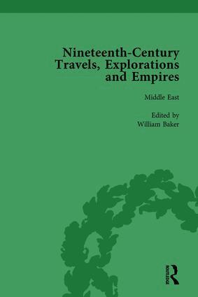 Peter J Kitson, William Baker - Nineteenth-Century Travels, Explorations and Empires, Part II Vol 5, Inbunden